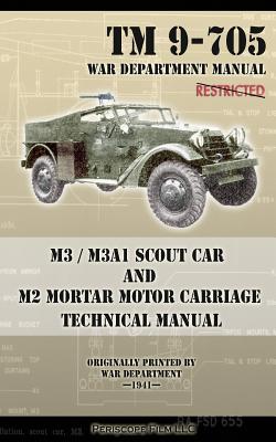 M3 / M3A1 Scout Car and M2 Mortar Motor Carriage Technical Manual - Department, War