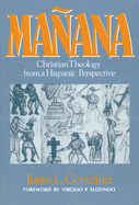 Ma±ana: Christian Theology from a Hispanic Perspective