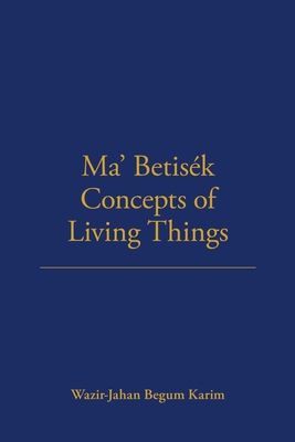 Ma' Betisek Concepts of Living Things: Volume 54 - Karim, Wazir-Jahan