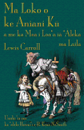 Ma Loko o ke Aniani Ku a me ka Mea i Loa'a ia 'Aleka ma Laila: Through the Looking-Glass in Hawaiian