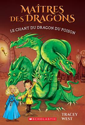 Ma?tres Des Dragons: N? 5 - Le Chant Du Dragon Du Poison - West, Tracey, and Jones, Damien (Illustrator)