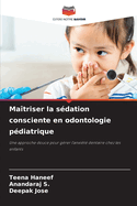 Ma?triser la s?dation consciente en odontologie p?diatrique