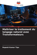 Ma?triser le traitement du langage naturel avec Transformateurs