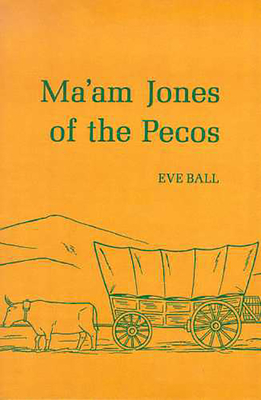 Ma'am Jones of the Pecos - Ball, Eve