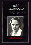 Mabel Walker Willebrandt: A Study Power Loyalty and Law