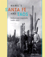 Mabel's Santa Fe and Taos: Bohemian Legends (1900-1950) - Baca, Elmo