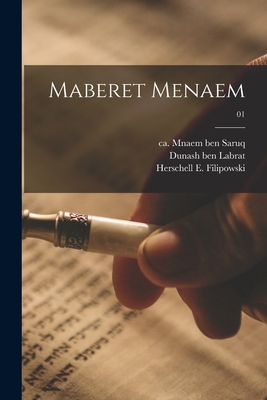Maberet Menaem; 01 - Mnaem Ben Saruq, Ca 910-Ca 970 (Creator), and Dunash Ben Labrat, 10th Cent Teshuvo (Creator), and Tam, Jacob Ben Meir Ca 1100-1171 H (Creator)