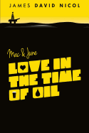 Mac and June: Love In The Time Of Oil - Nicol, James David