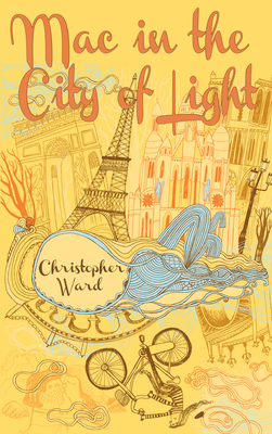 Mac in the City of Light - Ward, Christopher