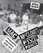 Mac McCloud's Five Points: Photographing Black Denver, 1938-1975