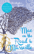 Mac on the Road to Marseille: The Adventures of Mademoiselle Mac