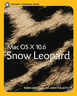 Mac OS X 10.6 Snow Leopard: Peachpit Learning Series