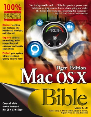 Mac OS X Bible Tiger Edition - Litt, Samuel A, and Clancy, Thomas, and Gottlieb, Warren G