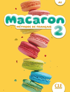 Macaron 2: Livre de l'?l?ve - A1