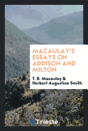 Macaulay's Essays on Addison and Milton