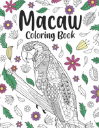 Macaw Coloring Book: A Cute Adult Coloring Books for Macaw Owner, Best Gift for Macaw Lovers