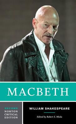 Macbeth: A Norton Critical Edition - Shakespeare, William, and Miola, Robert S (Editor)