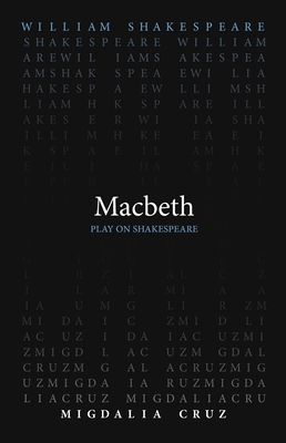 Macbeth - Shakespeare, William, and Cruz, Migdalia (Translated by)