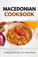Macedonian Cookbook: Traditional Recipes from Macedonia