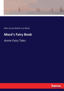 Mace's Fairy Book: Home Fairy Tales