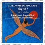 Machaut: Ay Mi! Lais et virelais - Emmanuel Bonnardot (rebec); Emmanuel Bonnardot (vihuela); Emmanuel Bonnardot (cittern); Emmanuel Bonnardot (fiddle);...