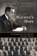 Machen's Hope: The Transformation of a Modernist in the New Princeton