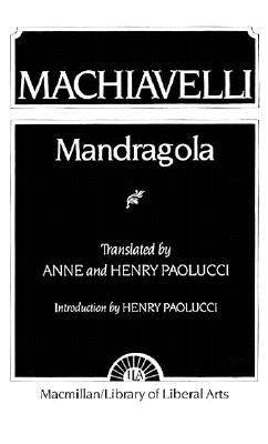 Machiavelli: Mandragola - Paolucci, Anne, and Paolucci, Henry