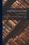 Machiavellism: The Doctrine of Raison D'Etat and Its Place in Modern History
