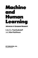 Machine and Human Learning: Advances in European Research - Hutchinson, Alan (Editor), and Kodratoff, Yves (Editor)