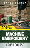 Machine Embroidery Crash Course: How to Master Machine Embroidery at Home