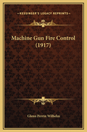 Machine Gun Fire Control (1917)