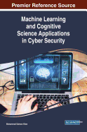Machine Learning and Cognitive Science Applications in Cyber Security