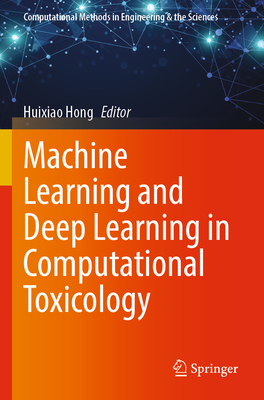 Machine Learning and Deep Learning in Computational Toxicology - Hong, Huixiao (Editor)