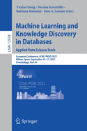 Machine Learning and Knowledge Discovery in Databases. Applied Data Science Track: European Conference, ECML PKDD 2021, Bilbao, Spain, September 13-17, 2021, Proceedings, Part IV