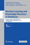 Machine Learning and Knowledge Discovery in Databases: European Conference, Ecml Pkdd 2019, W?rzburg, Germany, September 16-20, 2019, Proceedings, Part I