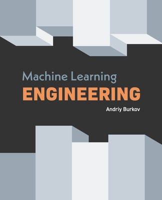 Machine Learning Engineering - Burkov, Andriy