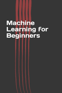 Machine Learning for Beginners: Easy Guide Book