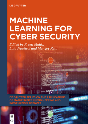 Machine Learning for Cyber Security - Malik, Preeti (Editor), and Nautiyal, Lata (Editor), and Ram, Mangey (Editor)