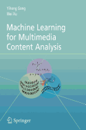 Machine Learning for Multimedia Content Analysis