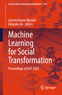 Machine Learning for Social Transformation: Proceedings of EAIT 2024