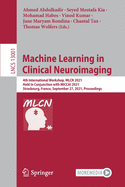 Machine Learning in Clinical Neuroimaging: 4th International Workshop, MLCN 2021, Held in Conjunction with MICCAI 2021, Strasbourg, France, September 27, 2021, Proceedings