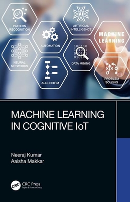 Machine Learning in Cognitive IoT - Kumar, Neeraj, and Makkar, Aaisha