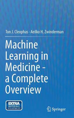 Machine Learning in Medicine - A Complete Overview - Cleophas, Ton J, and Zwinderman, Aeilko H