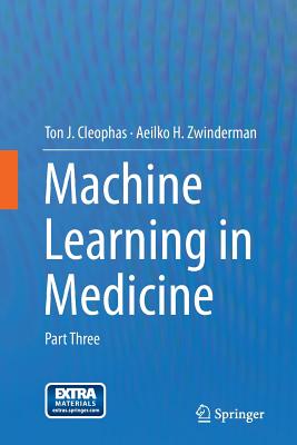 Machine Learning in Medicine: Part Three - Cleophas, Ton J, and Zwinderman, Aeilko H