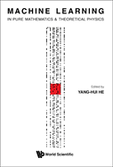 Machine Learning in Pure Mathematics and Theoretical Physics