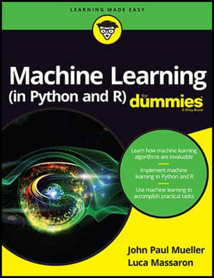 Machine Learning (in Python and R) for Dummies - Mueller, John Paul, and Massaron, Luca