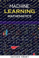 Machine Learning Mathematics