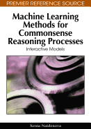 Machine Learning Methods for Commonsense Reasoning Processes: Interactive Models