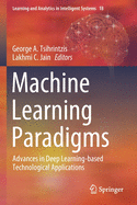 Machine Learning Paradigms: Advances in Deep Learning-Based Technological Applications
