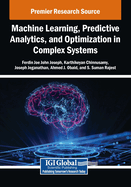 Machine Learning, Predictive Analytics, and Optimization in Complex Systems